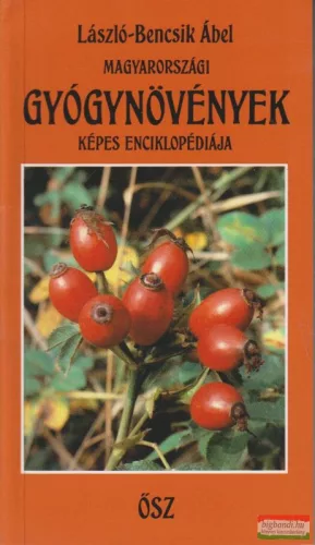 László-Bencsik Ábel - Magyarországi gyógynövények képes enciklopédiája - Ősz