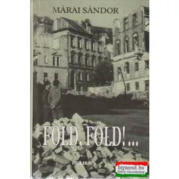 Márai Sándor - Föld, föld!... 