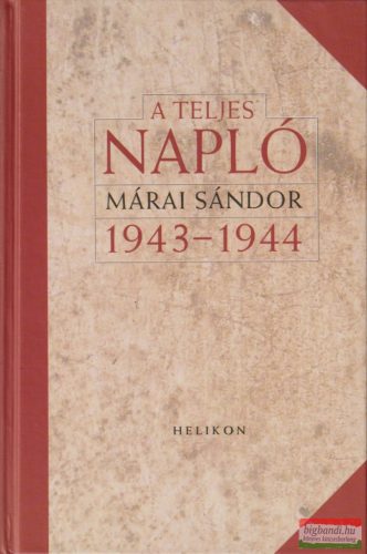 Márai Sándor - A teljes napló 1943-1944