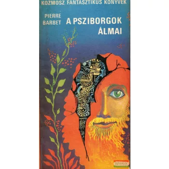 Pierre Barbet - A psziborgok álmai