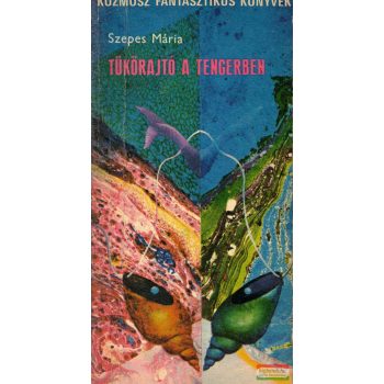 Szepes Mária - Tükörajtó a tengerben