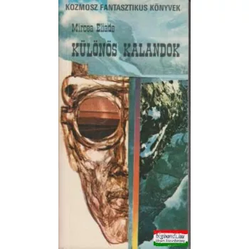 Mircea Eliade - Különös kalandok