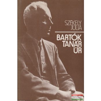 Székely Júlia - Bartók tanár úr