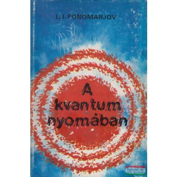 L. I. Ponomarjov - A kvantum nyomában