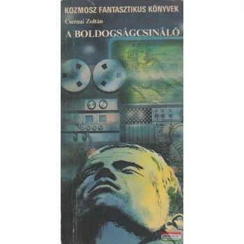 Csernai Zoltán - A boldogságcsináló
