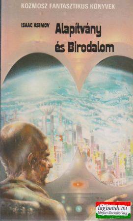 Isaac Asimov - Alapítvány és Birodalom