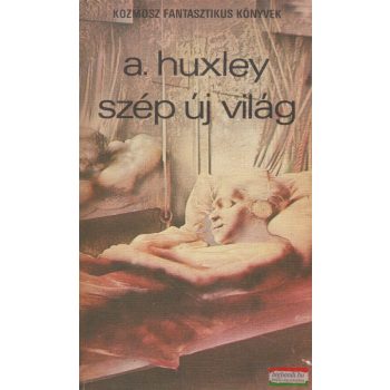 Aldous Huxley - Szép új világ