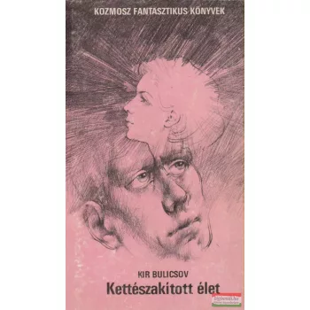 Kir Bulicsov - Kettészakított élet