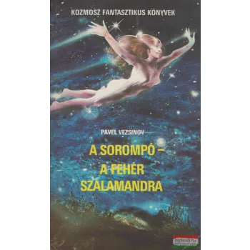 Pavel Vezsinov - A sorompó - A fehér szalamandra 