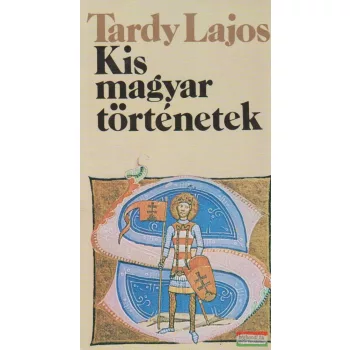 Tardy Lajos - Kis magyar történetek