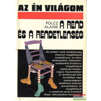 Polcz Alaine - A rend és a rendetlenség 