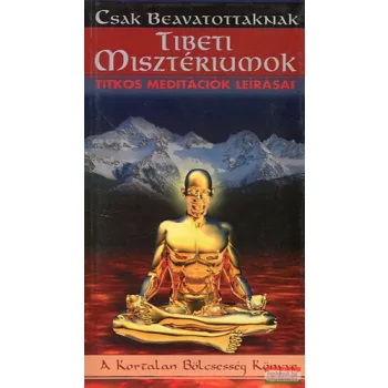Tibeti misztériumok - titkos meditációk leírásai