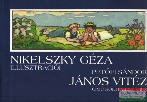 Jáky Géza - Nikelszky Géza illusztrációi Petőfi Sándor János vitéz című költeményéhez
