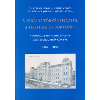 A Királyi Törvényháztól a Fegyház és Börtönig 