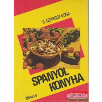 R. Szepessy Ilona - Spanyol konyha
