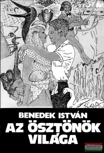 Benedek István - Az ösztönök világa