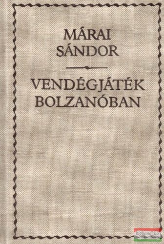 Márai Sándor - Vendégjáték Bolzanóban