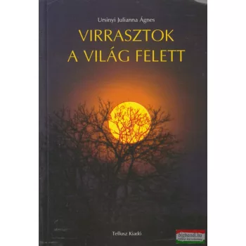   Ursinyi Julianna Ágnes, Rideg Krisztina, Helli Hajnalka - Virrasztok a világ felett