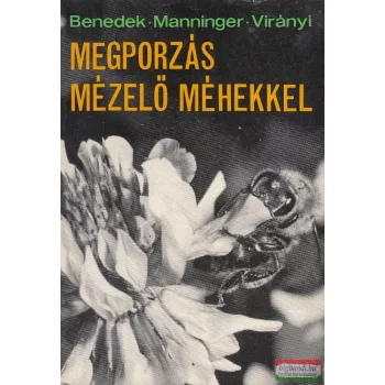   Benedek Pál, Manninger Sándor, Virányi Sándor - Megporzás mézelő méhekkel