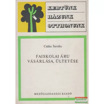 Czáka Sarolta - Faiskolai áru vásárlása, ültetése