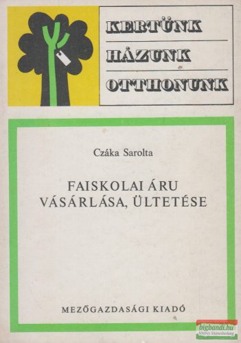 Czáka Sarolta - Faiskolai áru vásárlása, ültetése