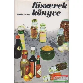 Romváry Vilmos - Fűszerek könyve