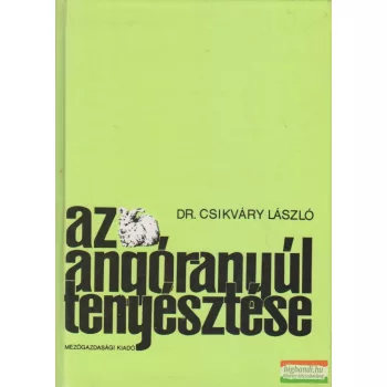 Dr. Csikváry László - Az angóranyúl tenyésztése