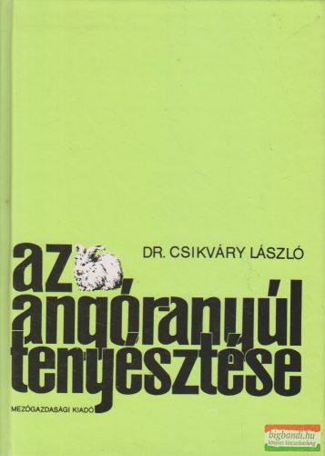 Dr. Csikváry László - Az angóranyúl tenyésztése