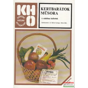   Dr. Bálint György, Berta Béla szerk. - Kertbarátok műsora