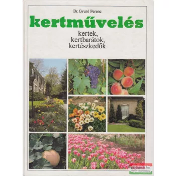 Dr. Gyuró Ferenc - Kertművelés