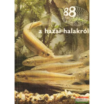 Botta István - 88 színes oldal a hazai halakról