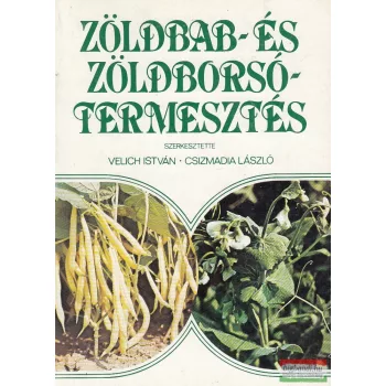   Velich István, Csizmadia László szerk. - Zöldbab- és zöldborsópermetezés