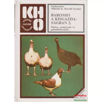   Miklósné dr. Horváth Erzsébet szerk. - Baromfi a kisgazdaságban 2.