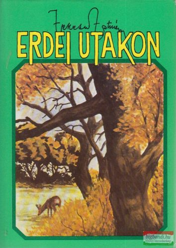 Fekete István - Erdei utakon