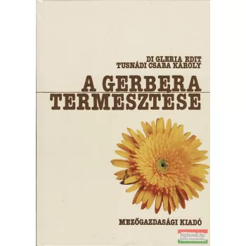   di Gleria Edit - Tusnádi Csaba Károly szerk. - A gerbera termesztése