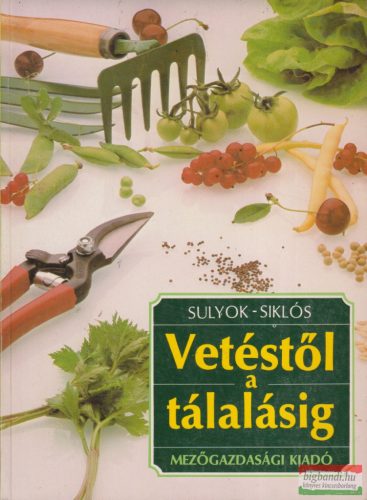 Sulyok Katalin, Siklós László - Vetéstől a tálalásig