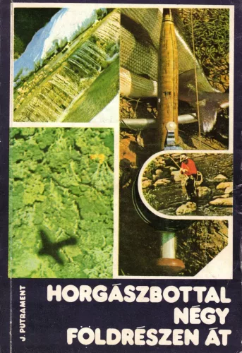 Jerzy Putrament - Horgászbottal ​négy földrészen át