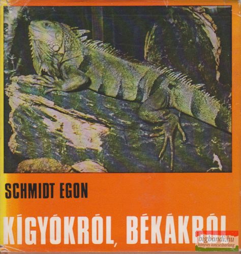 Schmidt Egon - Kígyókról, békákról 