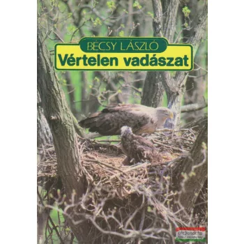Bécsy László - Vértelen vadászat