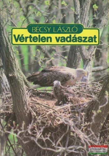 Bécsy László - Vértelen vadászat