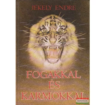 Jékely Endre - Fogakkal és karmokkal