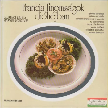   Laurence Leuilly, Márton Gyöngyvér - Francia finomságok dióhéjban