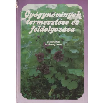   Dr. Hornok László szerk. - Gyógynövények termesztése és feldolgozása
