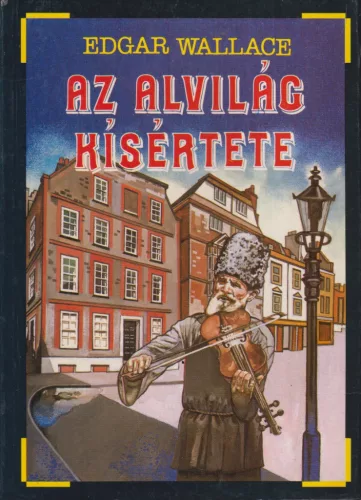 Edgar Wallace - Az alvilág kísértete
