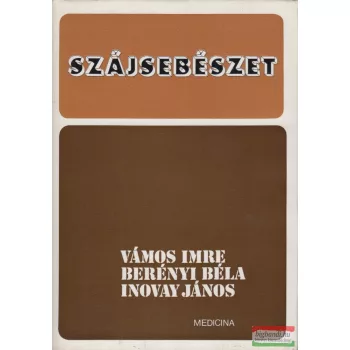   Dr. Vámos Imre, Dr. Berényi Béla, Dr. Inovay János - Szájsebészet