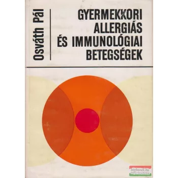   Osváth Pál - Gyermekkori allergiás és immunológiai betegségek