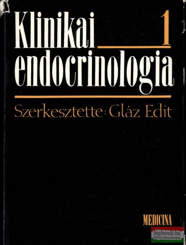 Gláz Edit szerk. - Klinikai endocrinologia 1-2. 