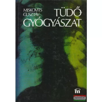 Miskovits Gusztáv - Tüdőgyógyászat