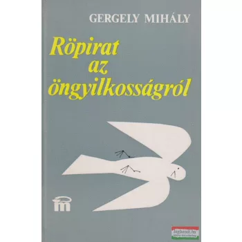 Gergely Mihály - Röpirat az öngyilkosságról