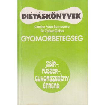   Gaálné Póda Bernadette, Dr. Zajkás Gábor - Gyomorbetegség